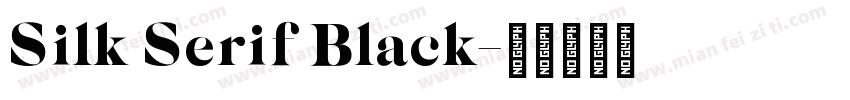 Silk Serif Black字体转换